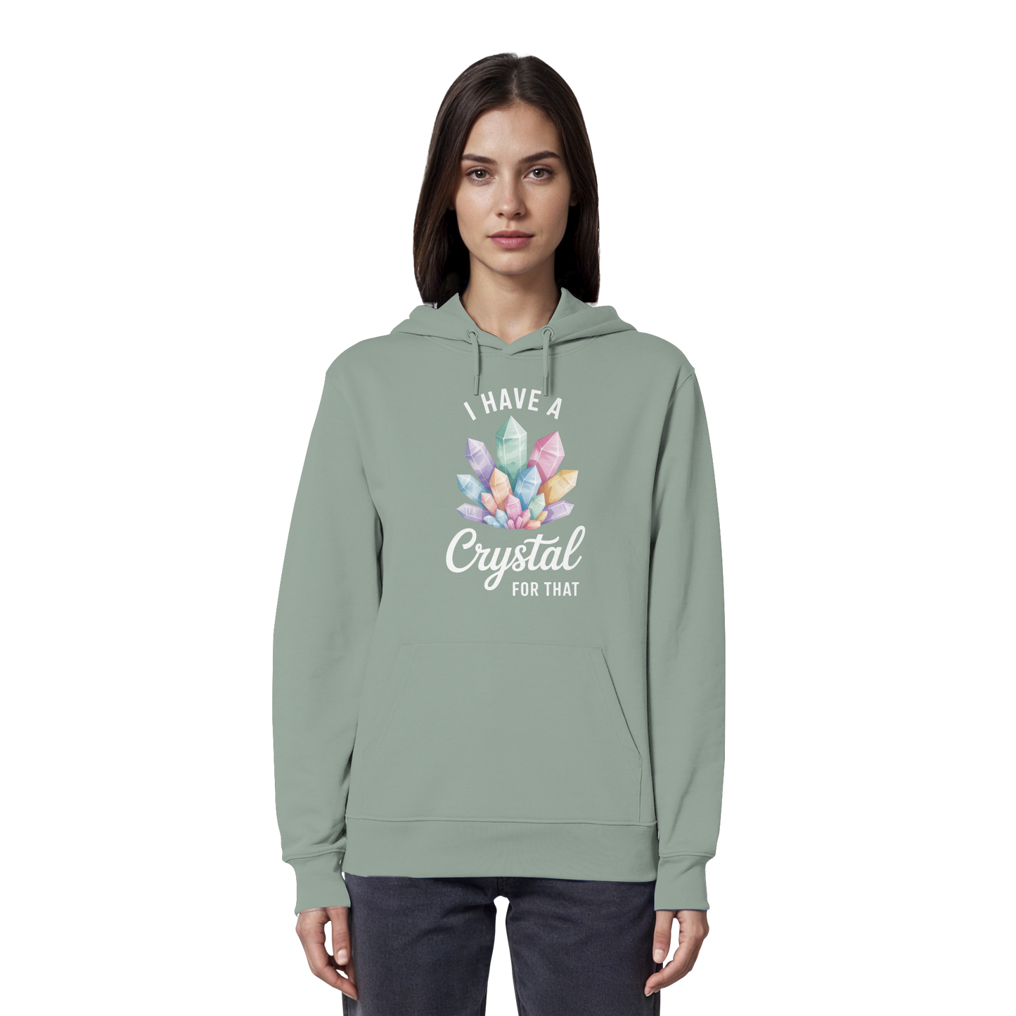 I Have a Crystal for that - Organic Hoodie