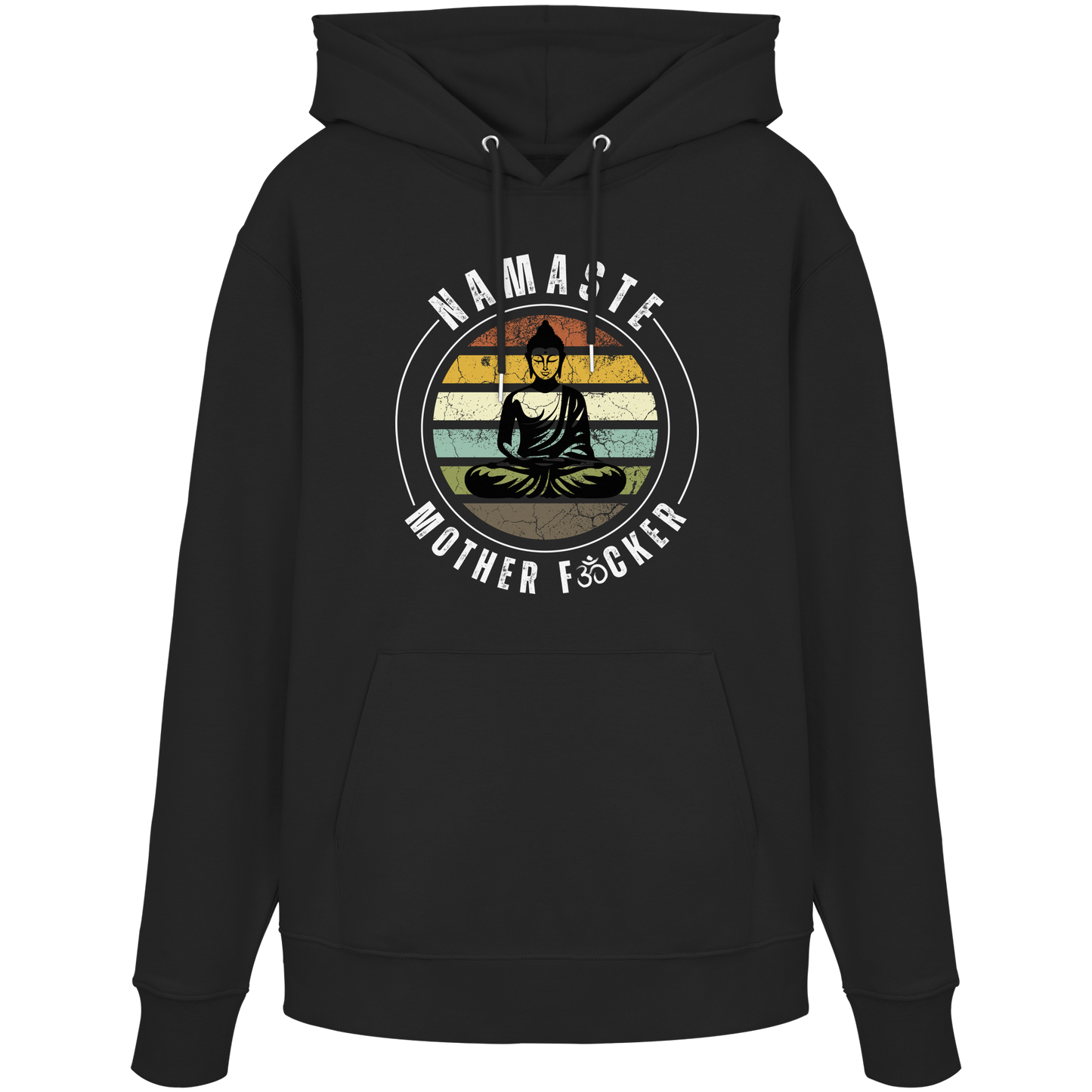 Namaste Mother F*cker OM - Organic Hoodie