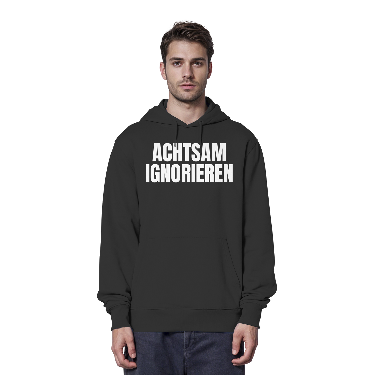Achtsam Ignorieren Lustiger Spruch - Organic Hoodie