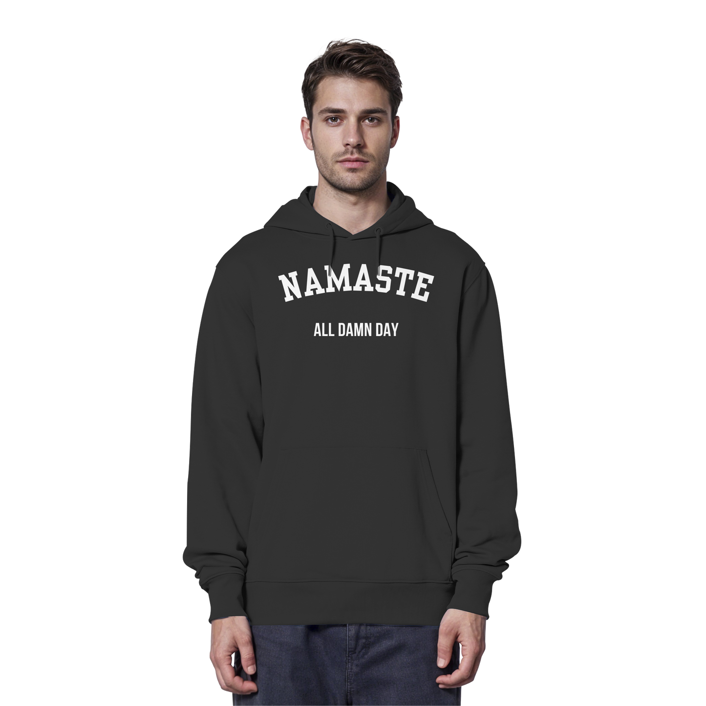 Namaste All Damn Day - Organic Hoodie