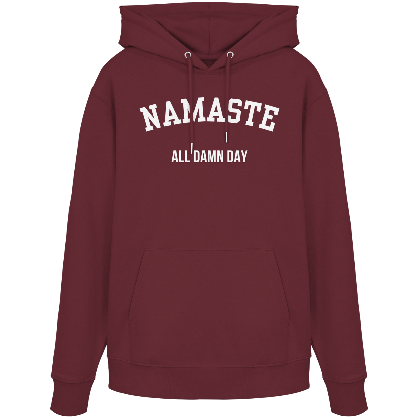 Namaste All Damn Day - Organic Hoodie