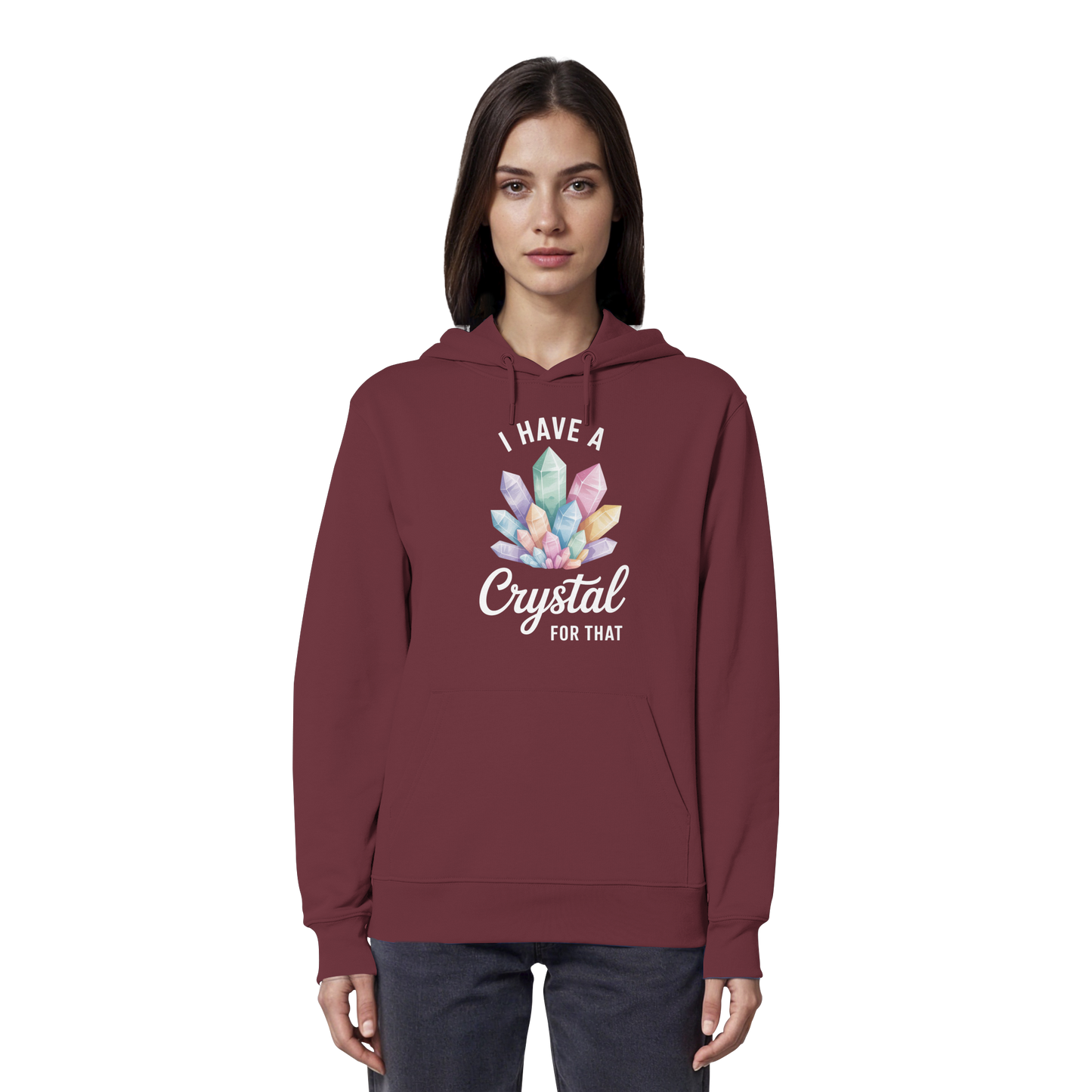 I Have a Crystal for that - Organic Hoodie