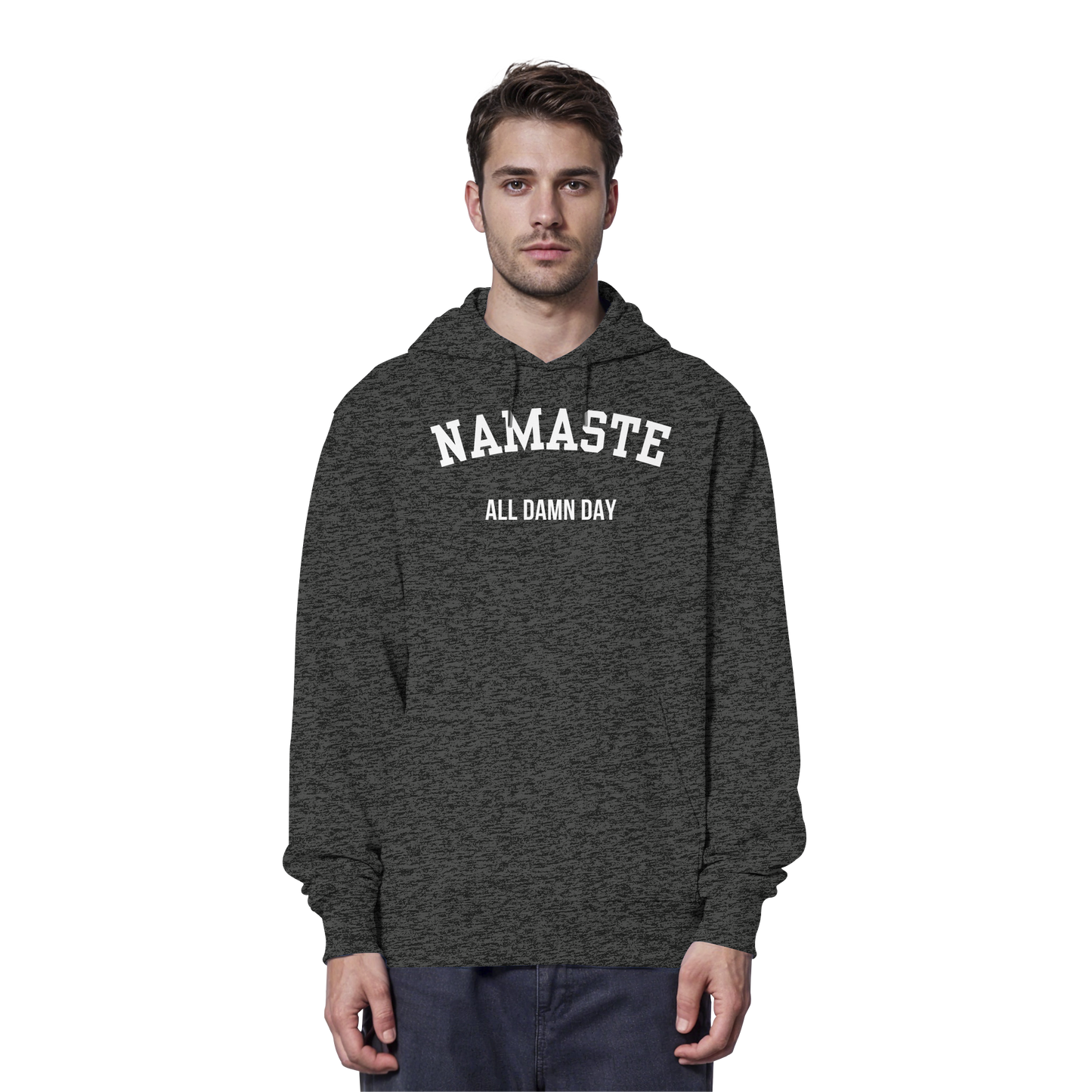 Namaste All Damn Day - Organic Hoodie