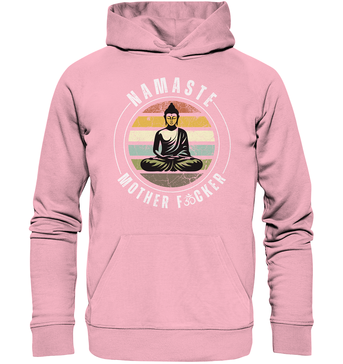 Namaste Mother F*cker OM - Organic Hoodie
