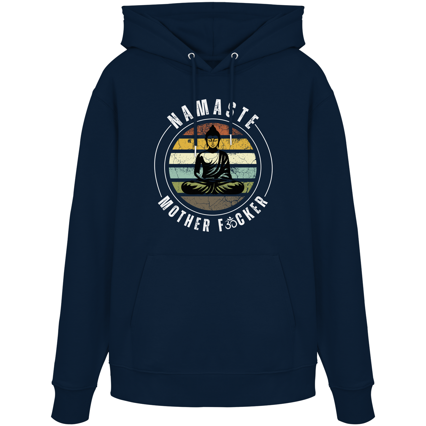 Namaste Mother F*cker OM - Organic Hoodie