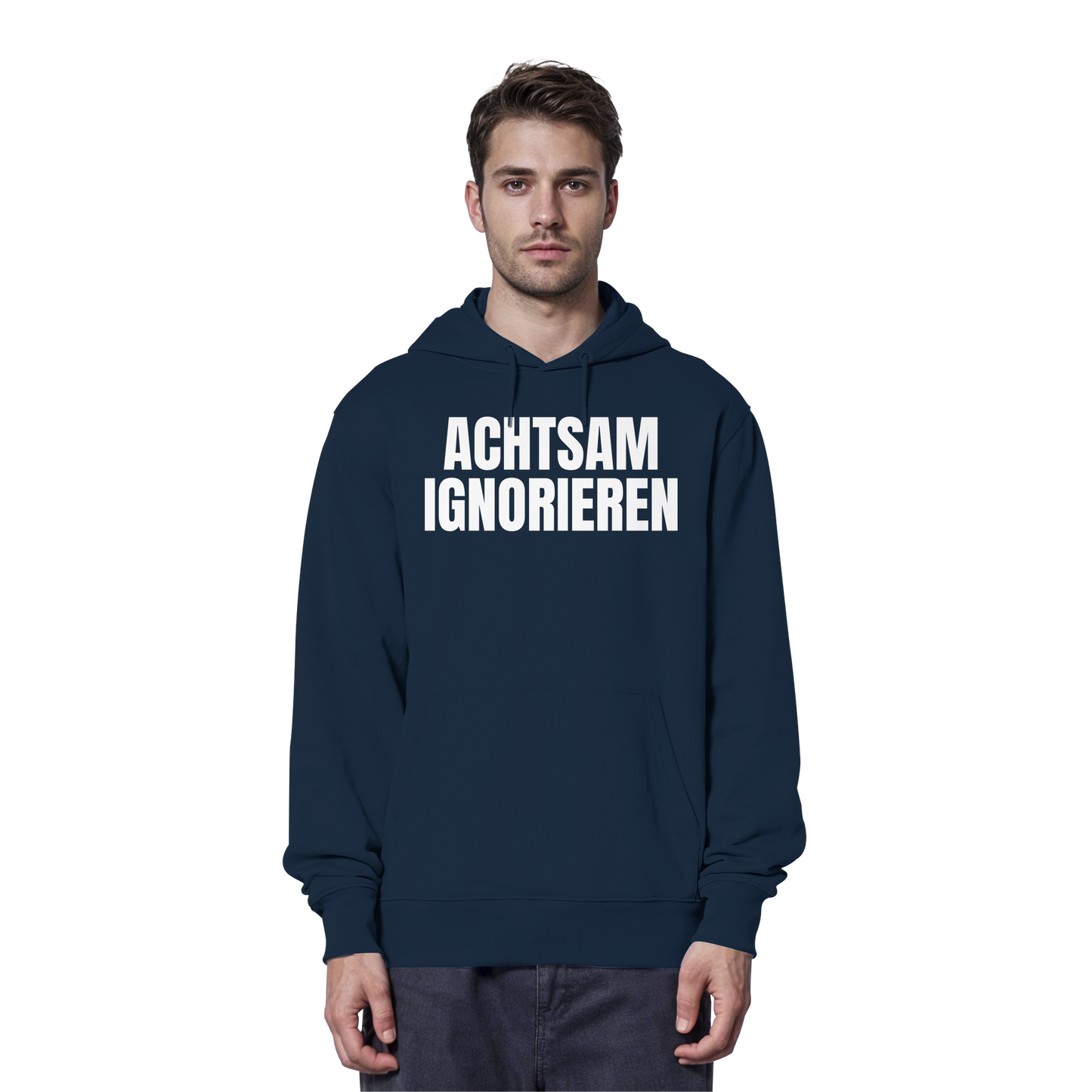 Achtsam Ignorieren Lustiger Spruch - Organic Hoodie