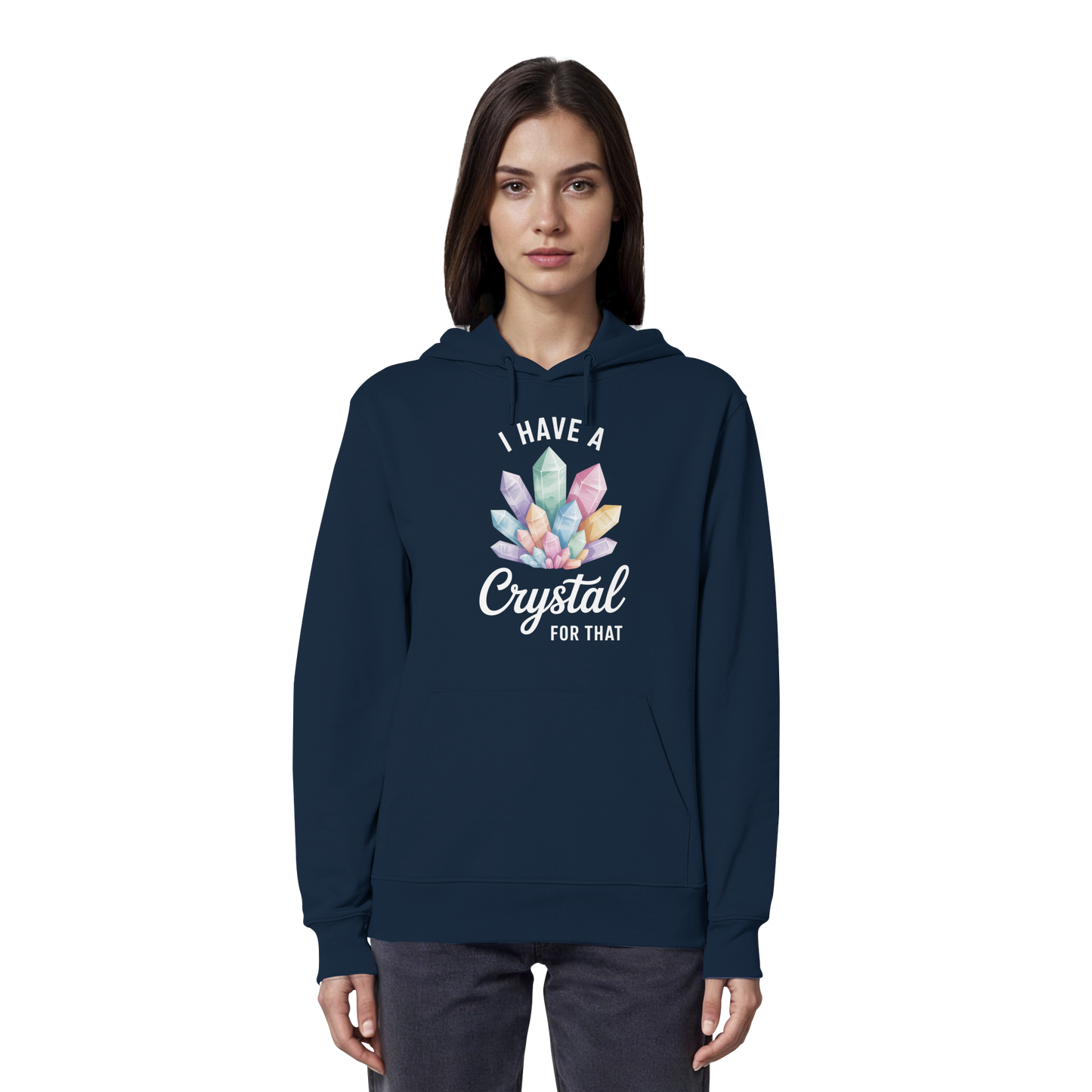 I Have a Crystal for that - Organic Hoodie