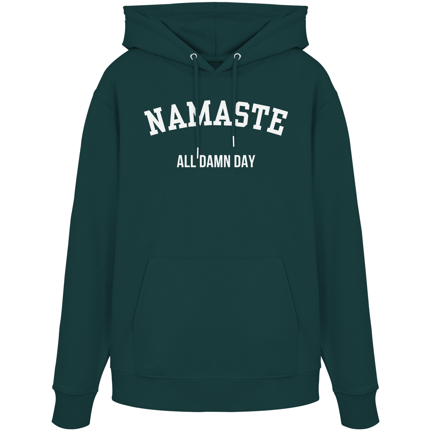 Namaste All Damn Day - Organic Hoodie