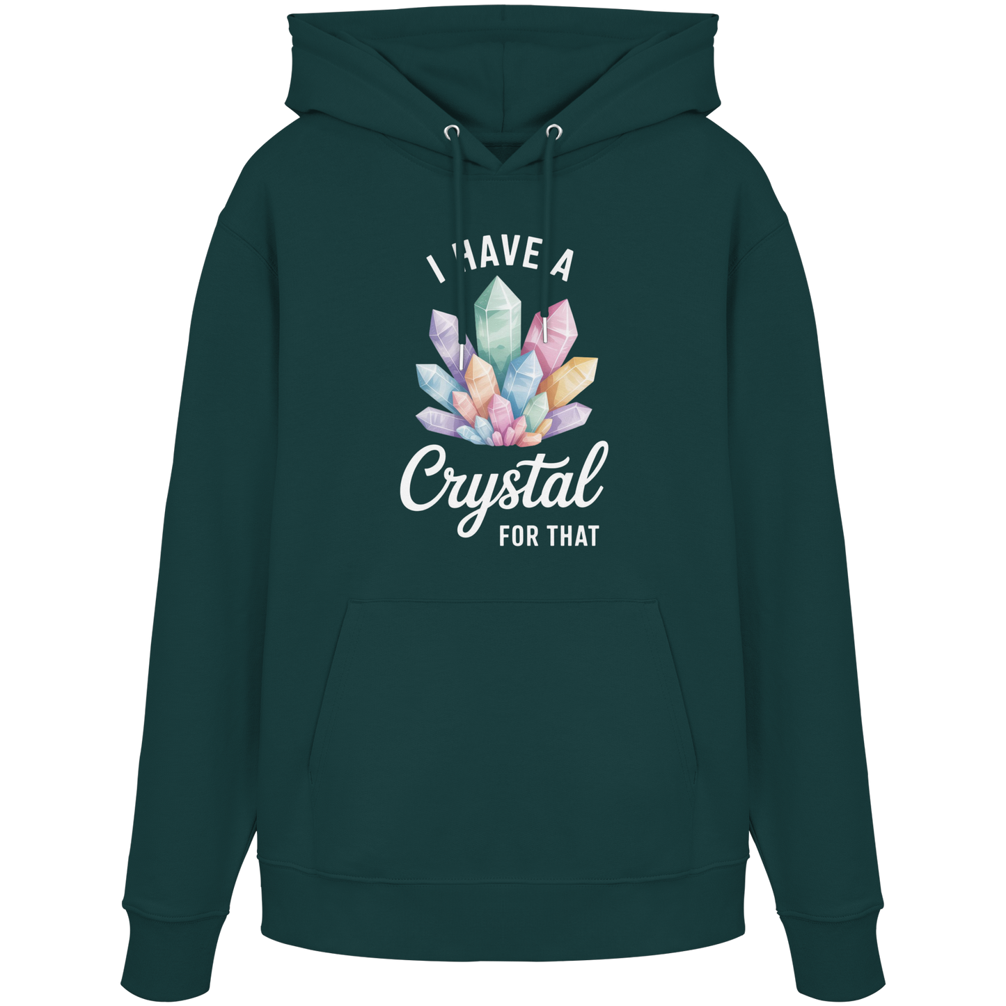 I Have a Crystal for that - Organic Hoodie