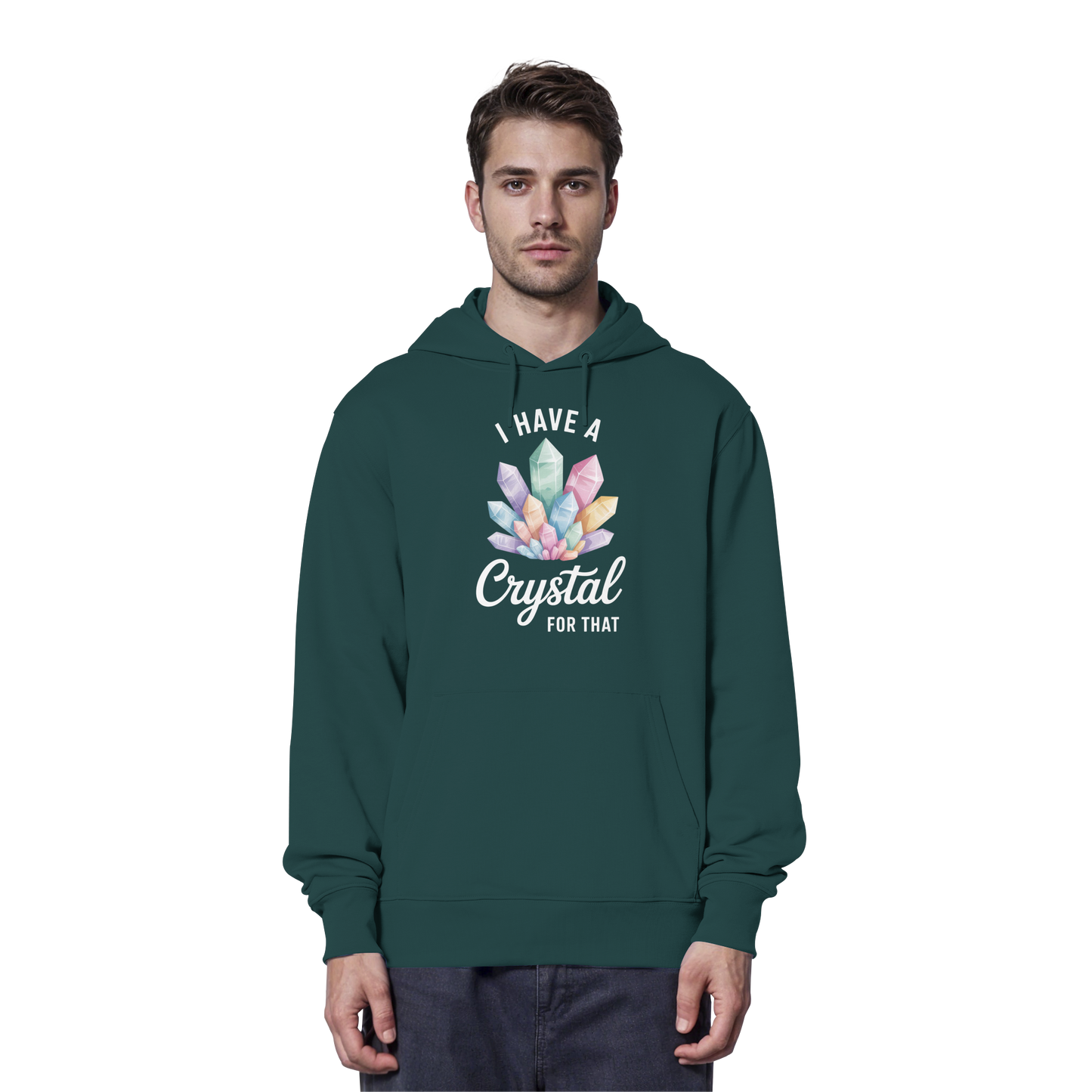 I Have a Crystal for that - Organic Hoodie