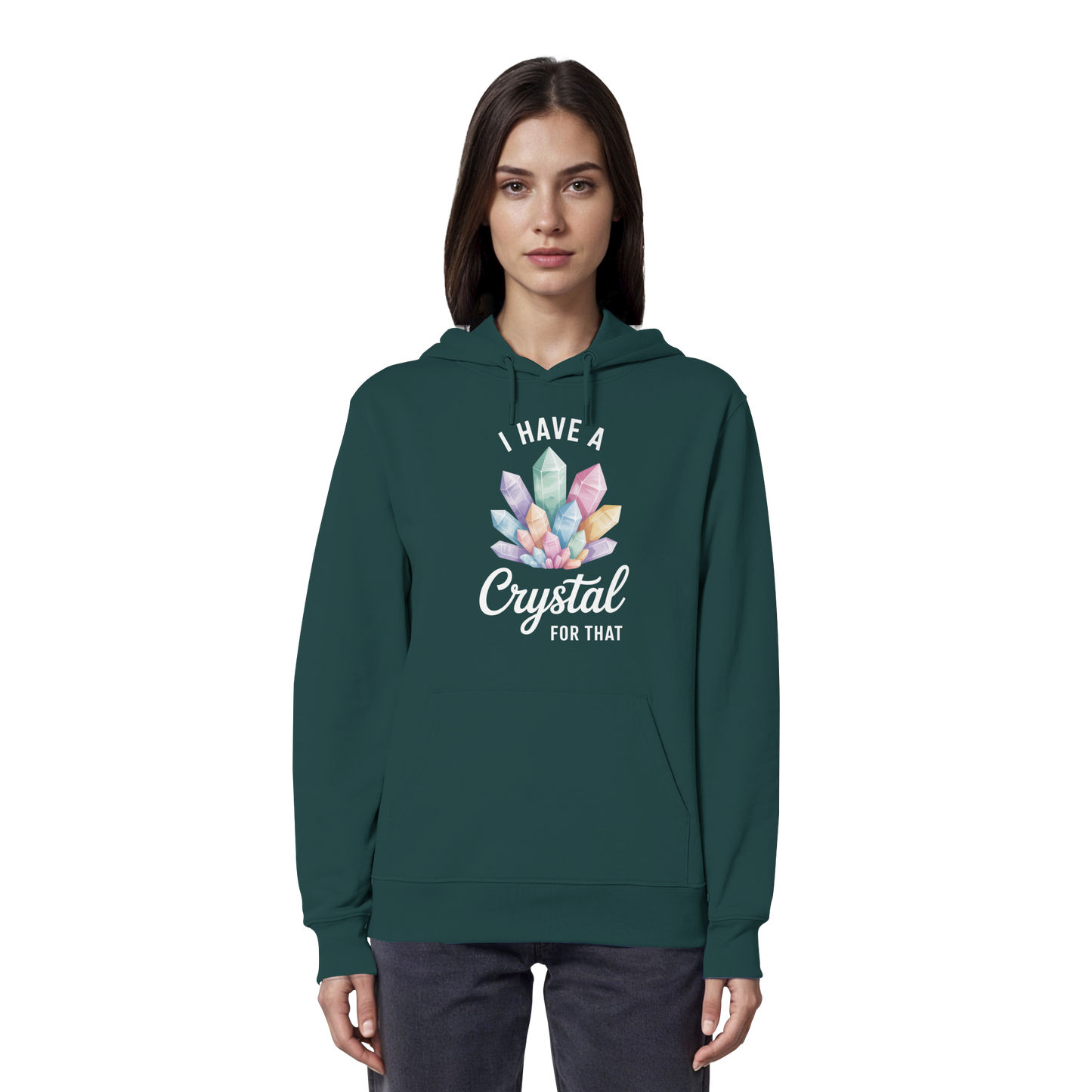 I Have a Crystal for that - Organic Hoodie