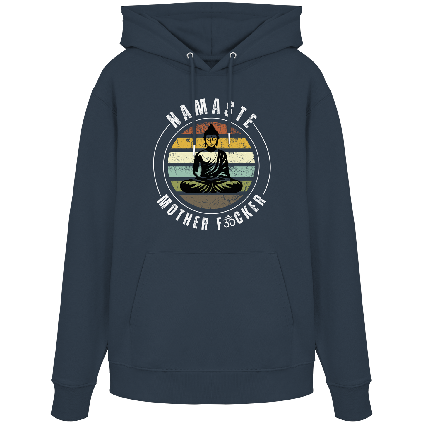 Namaste Mother F*cker OM - Organic Hoodie