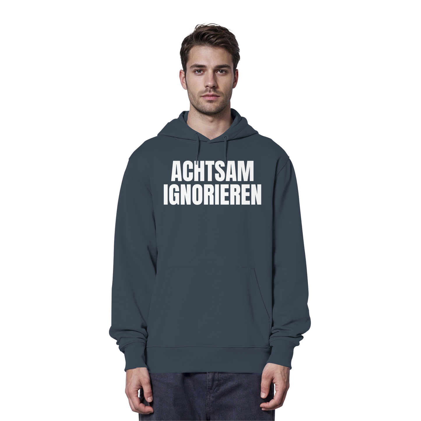 Achtsam Ignorieren Lustiger Spruch - Organic Hoodie