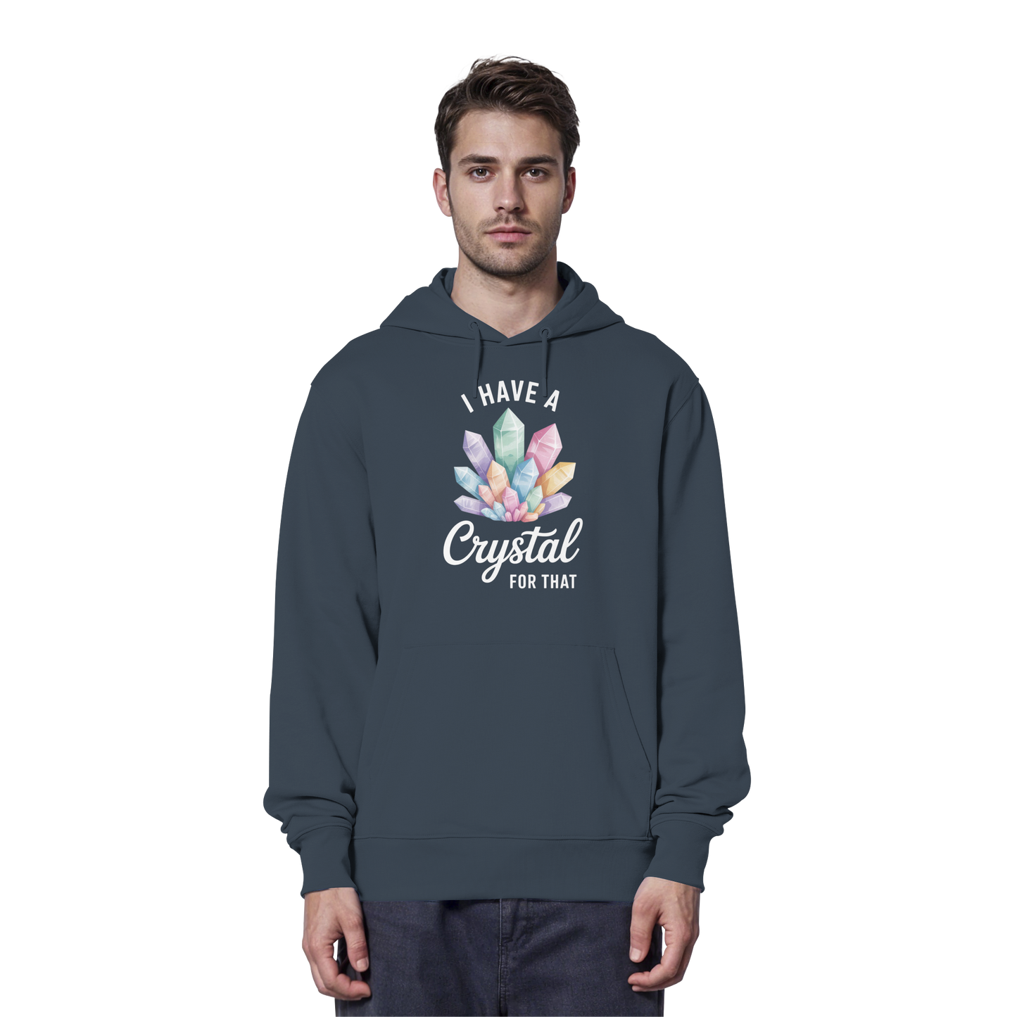 I Have a Crystal for that - Organic Hoodie