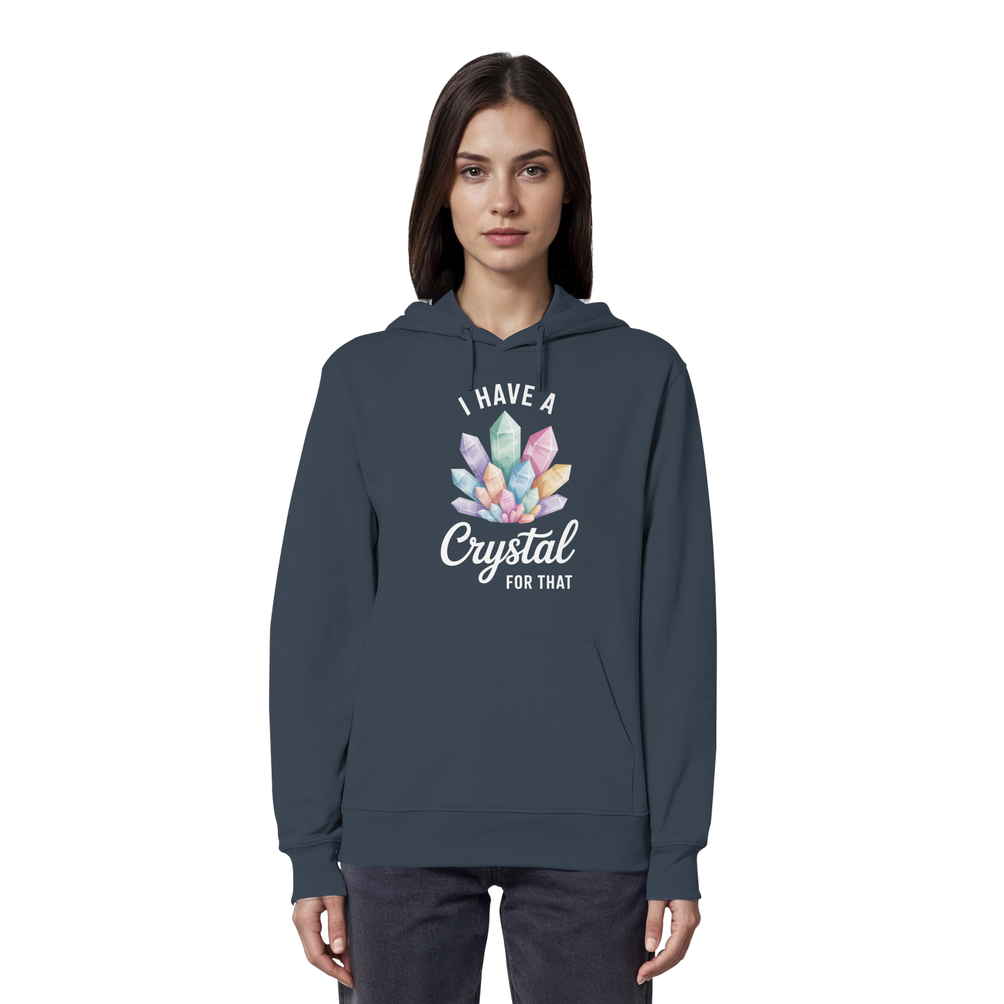 I Have a Crystal for that - Organic Hoodie