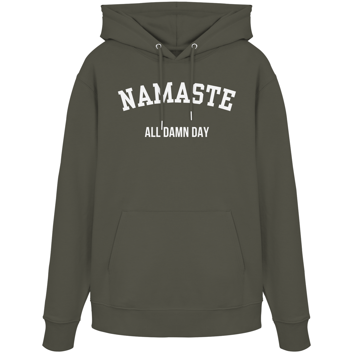 Namaste All Damn Day - Organic Hoodie