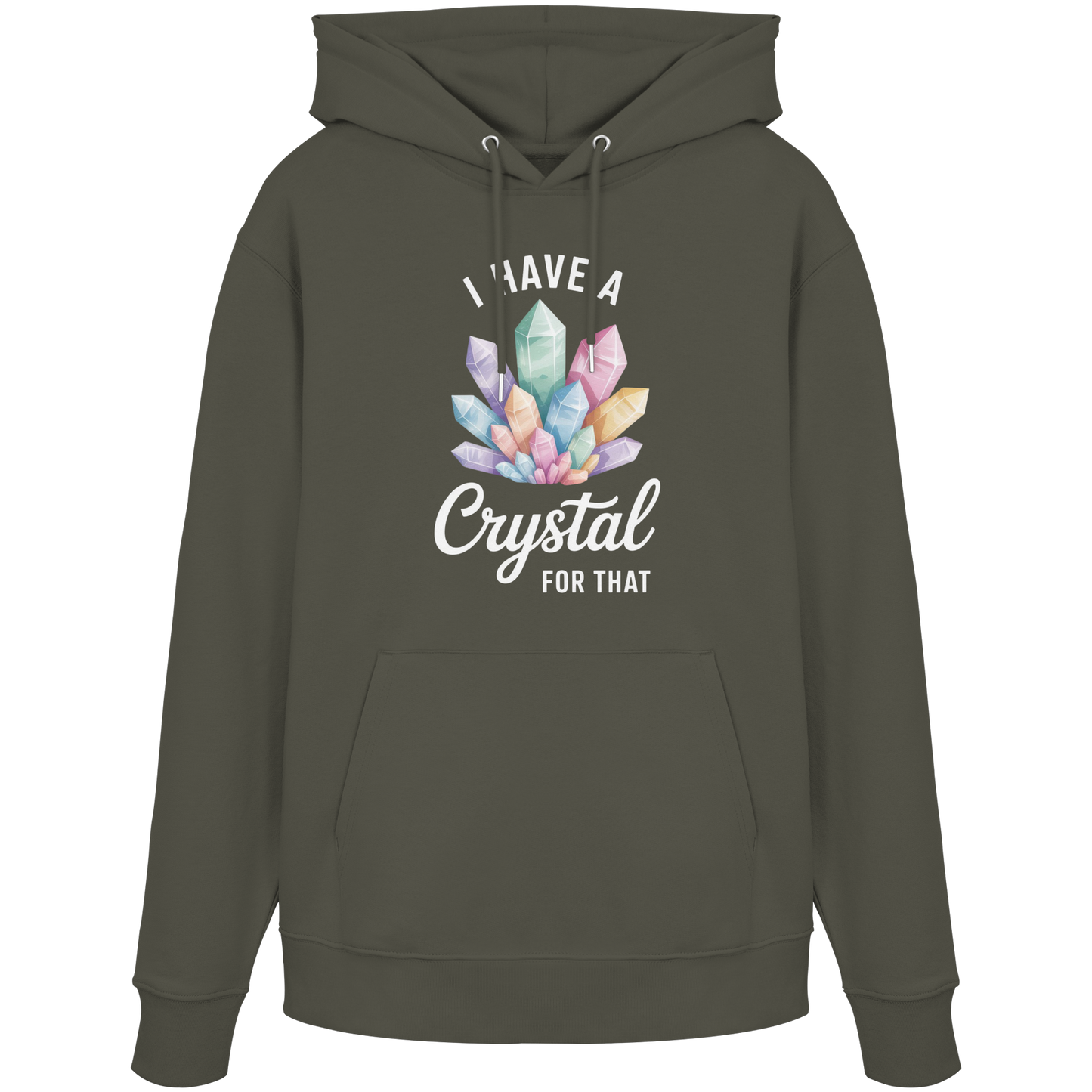 I Have a Crystal for that - Organic Hoodie