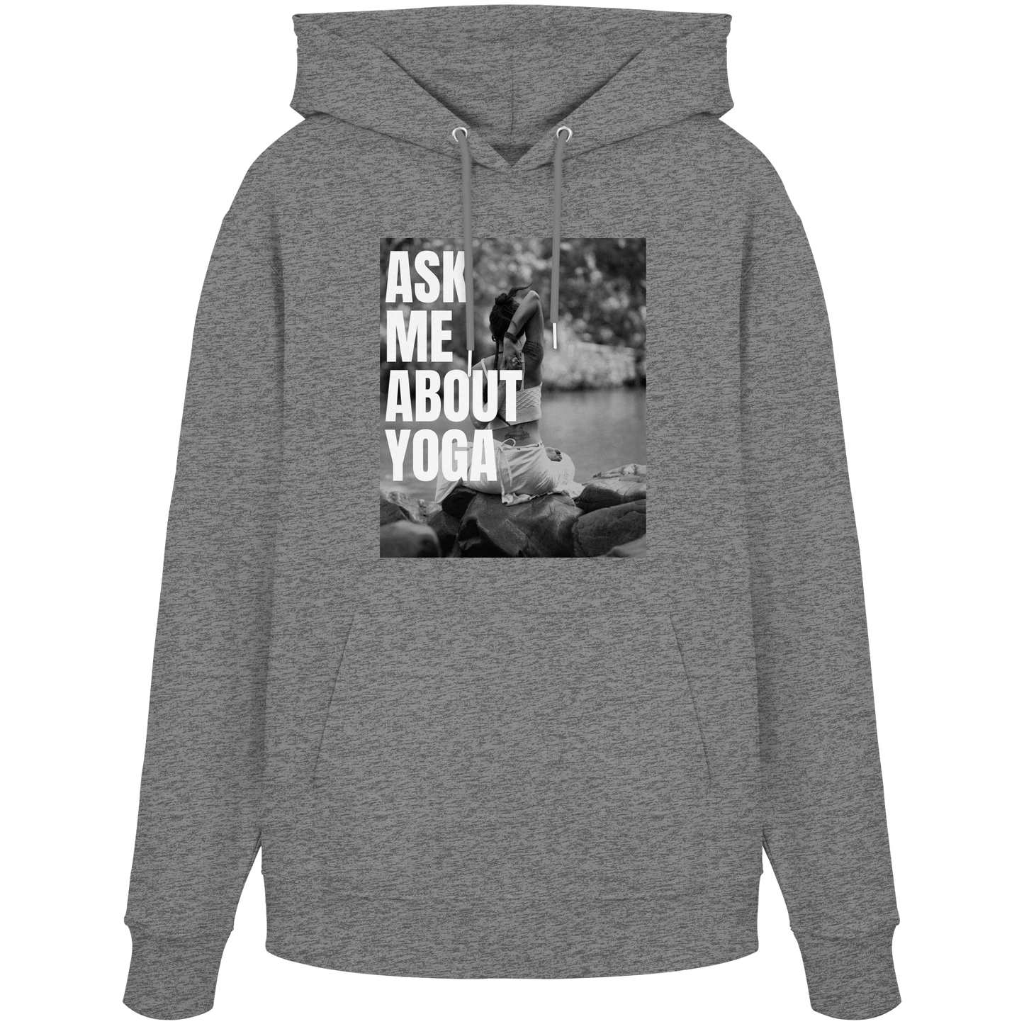 Ask Me About Yoga - Organic Hoodie