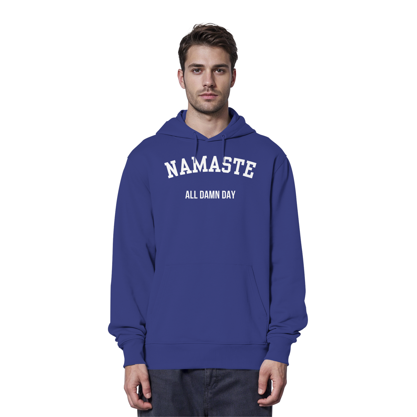 Namaste All Damn Day - Organic Hoodie