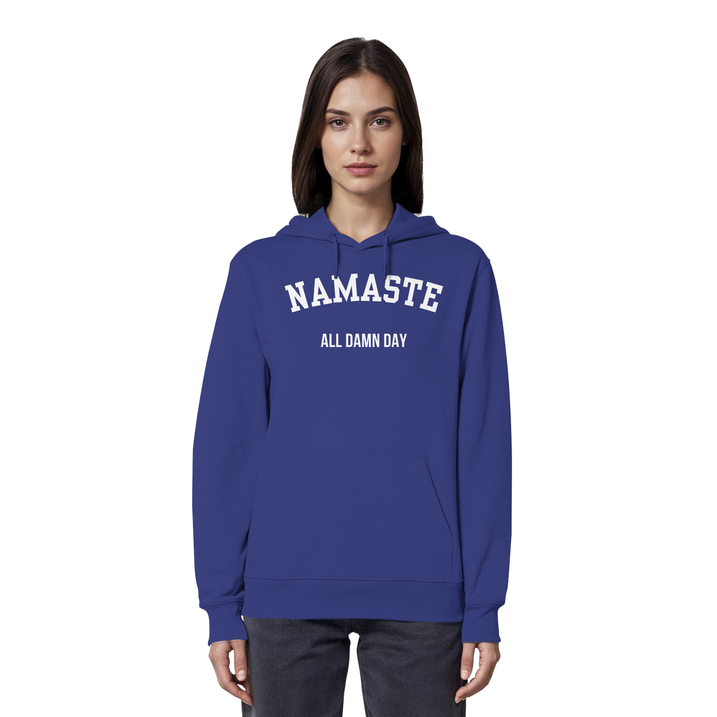 Namaste All Damn Day - Organic Hoodie
