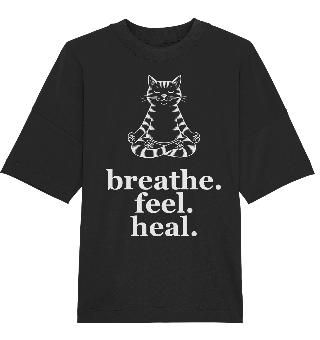 breathe, feel, heal - Katze Meditiert - Organic Oversize Shirt