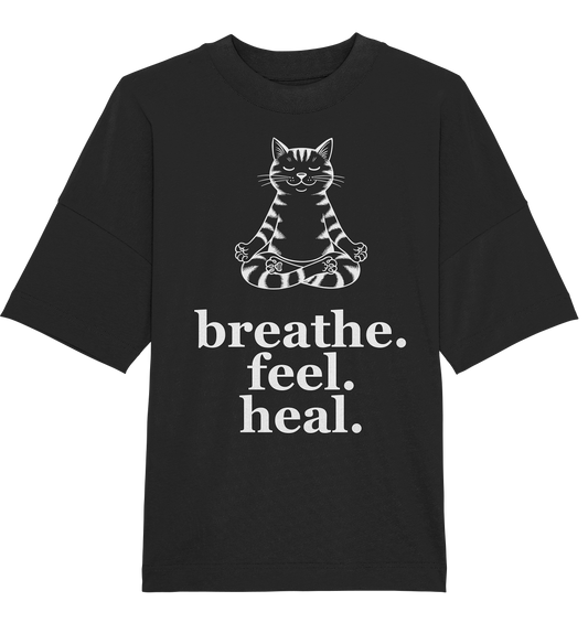 breathe, feel, heal - Katze Meditiert - Organic Oversize Shirt
