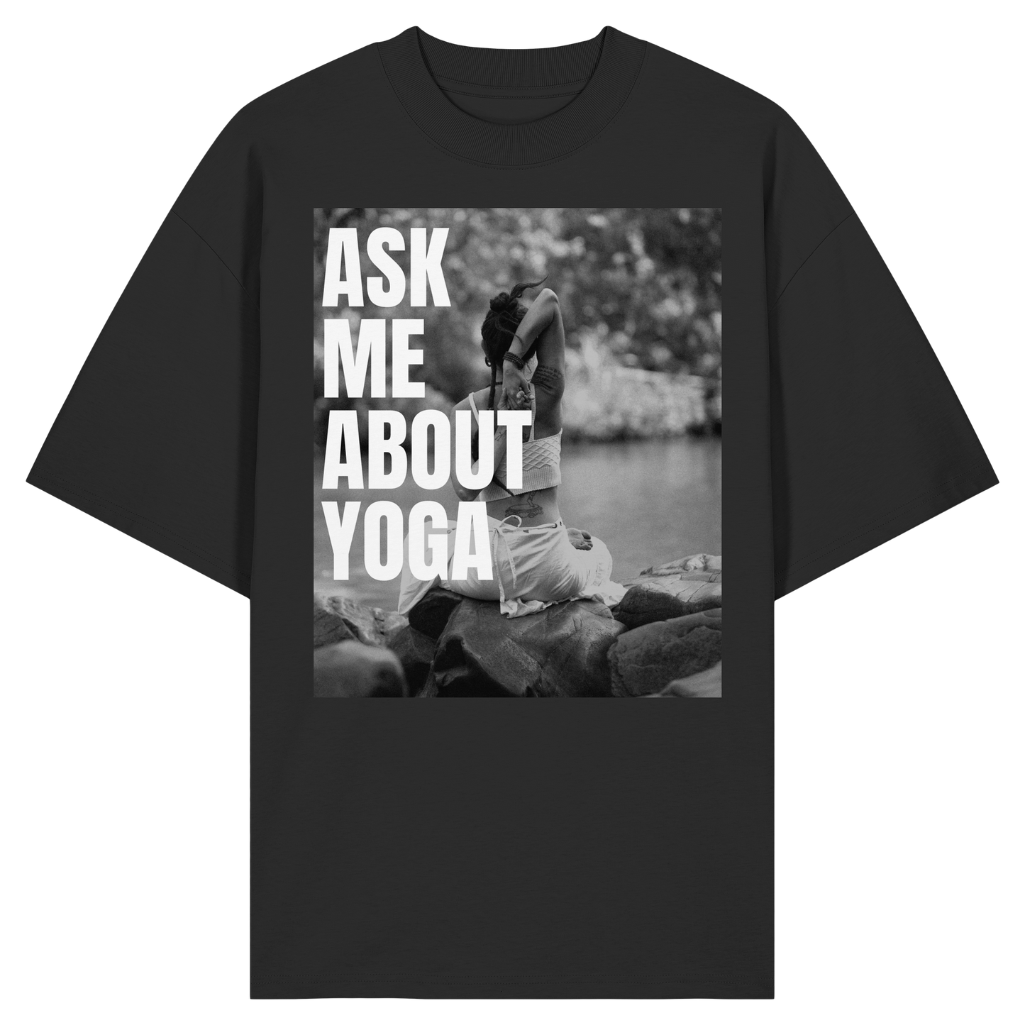 Ask Me About Yoga - Organic Oversize Shirt