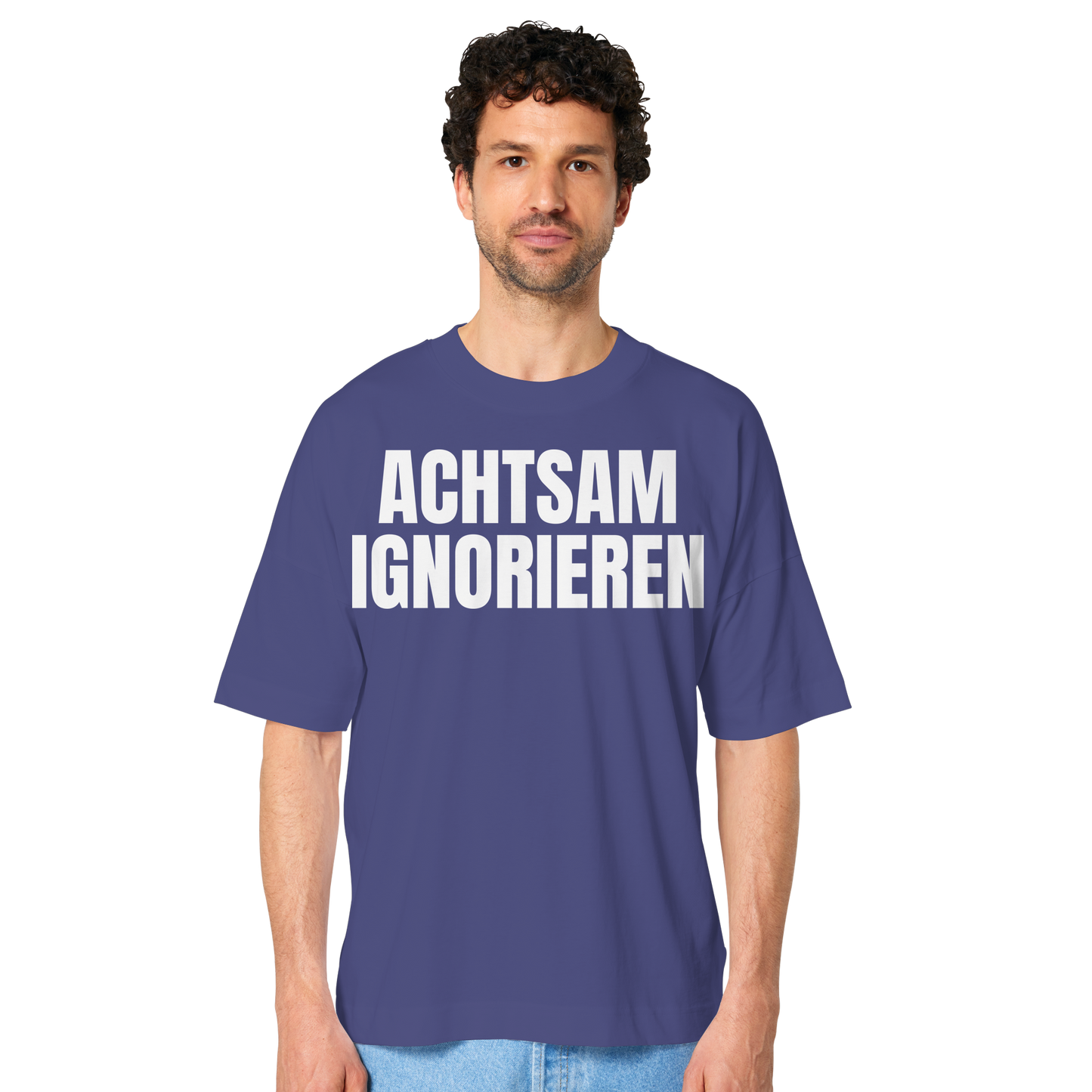 Achtsam Ignorieren Lustiger Spruch - Organic Oversize Shirt