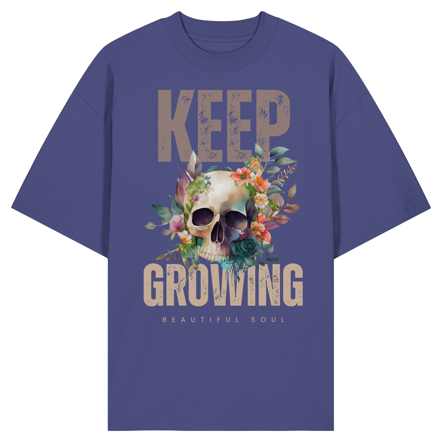 Keep Growing Beautiful Soul - Organic Oversize Shirt