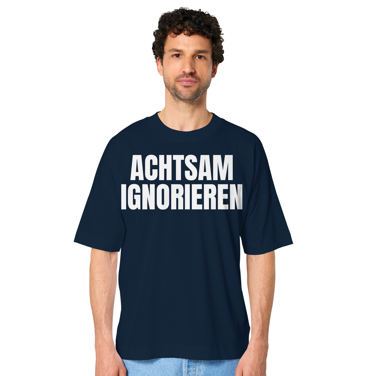 Achtsam Ignorieren Lustiger Spruch - Organic Oversize Shirt