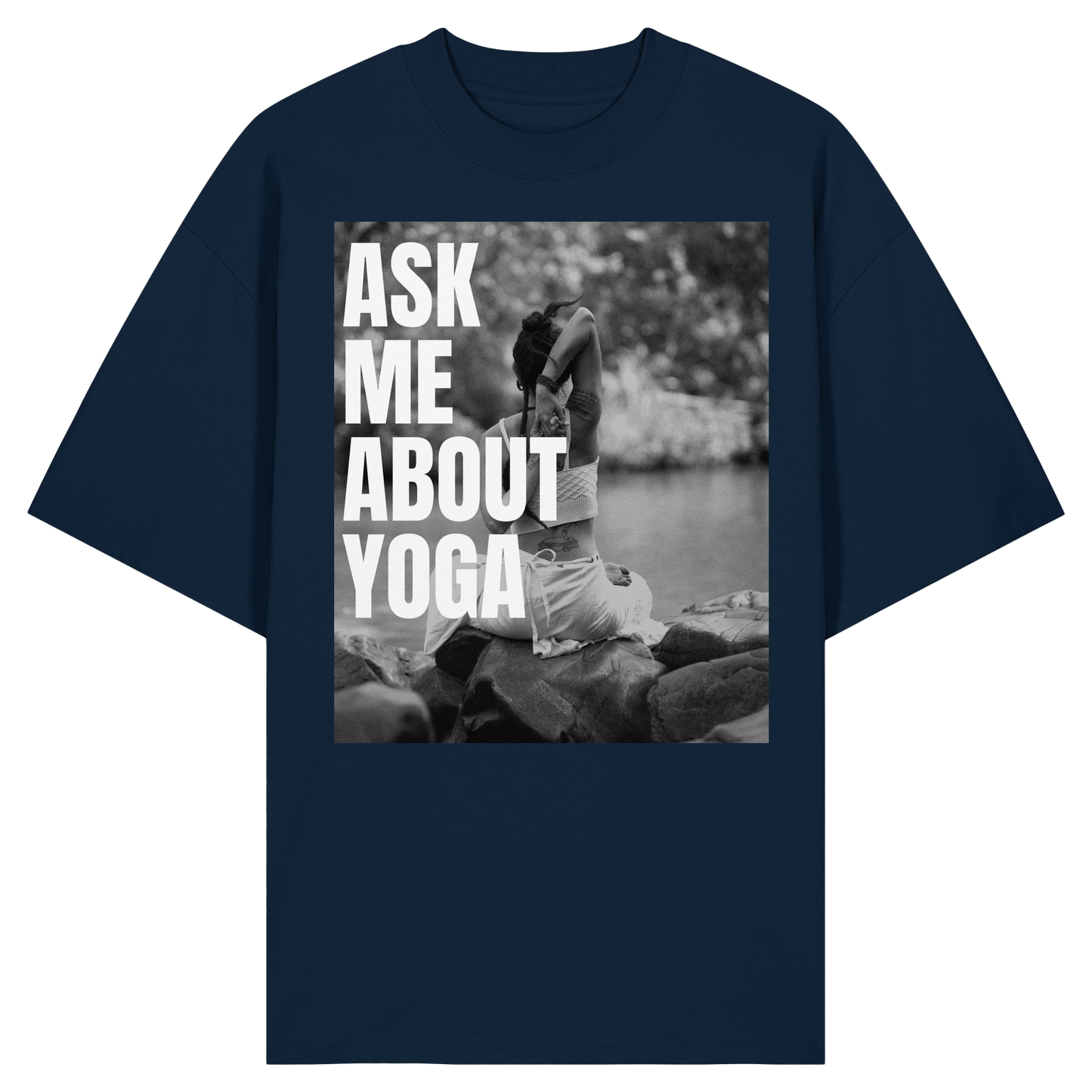 Ask Me About Yoga - Organic Oversize Shirt