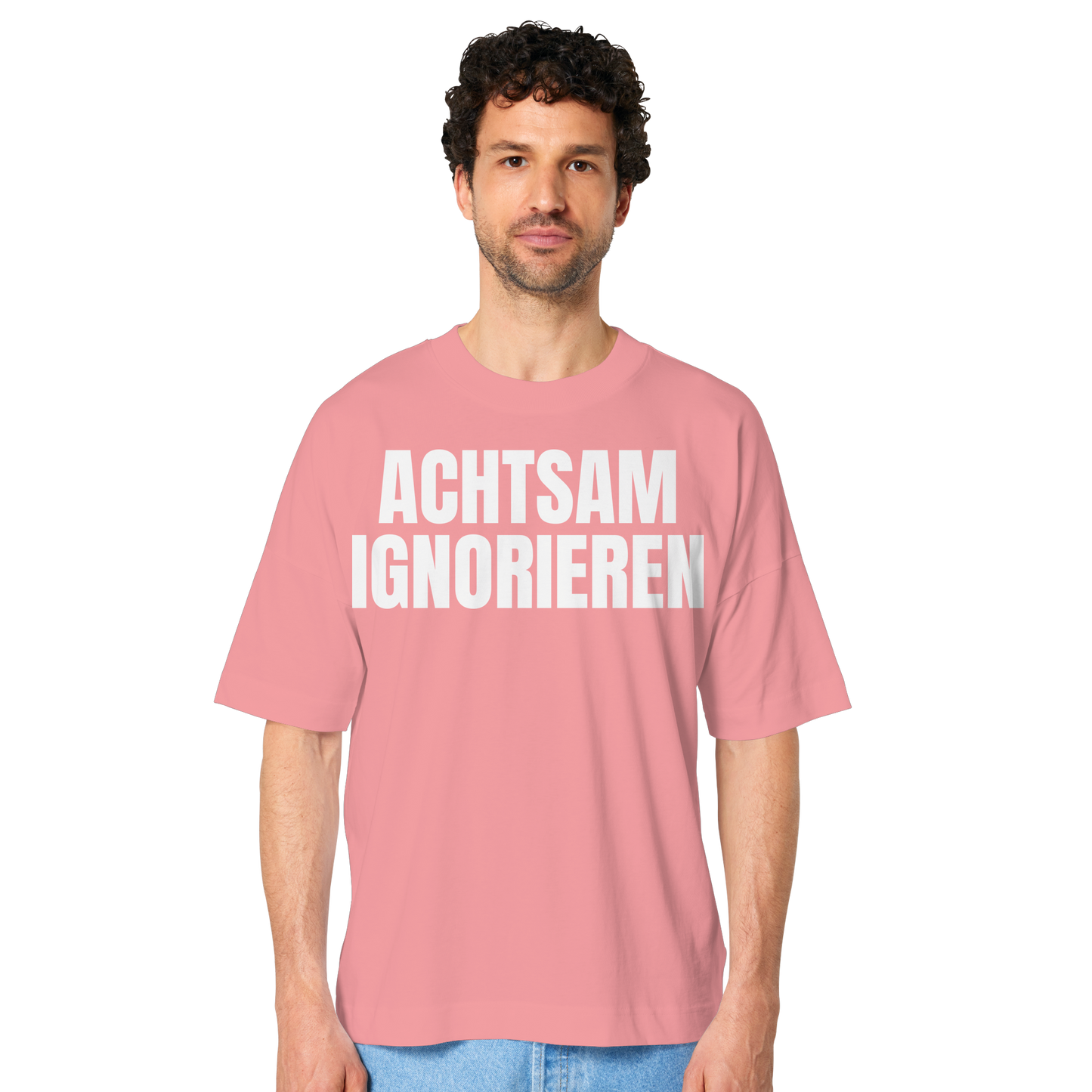 Achtsam Ignorieren Lustiger Spruch - Organic Oversize Shirt