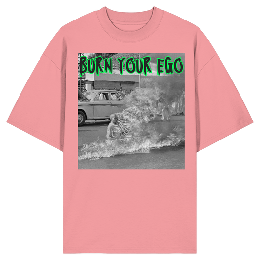Burn Your Ego - Organic Oversize Shirt