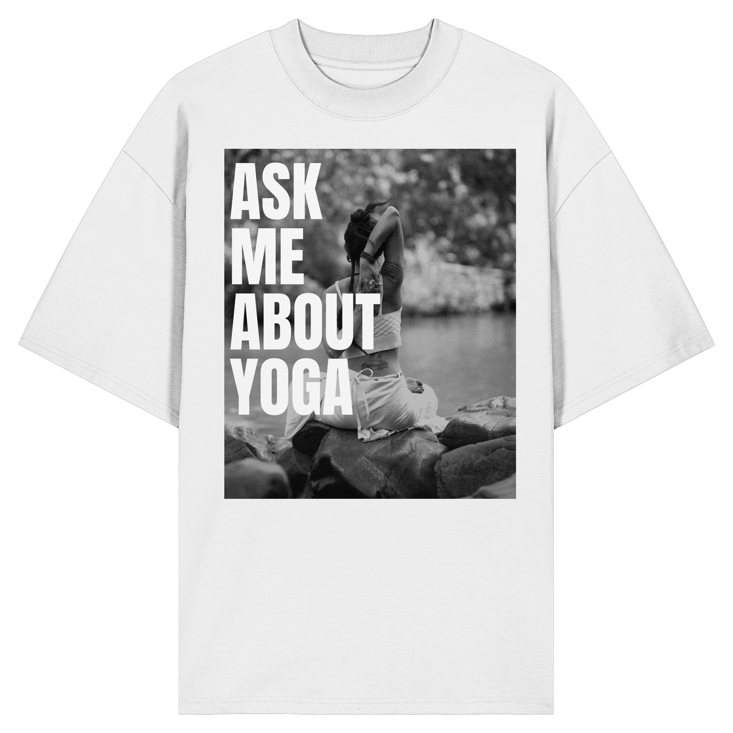 Ask Me About Yoga - Organic Oversize Shirt