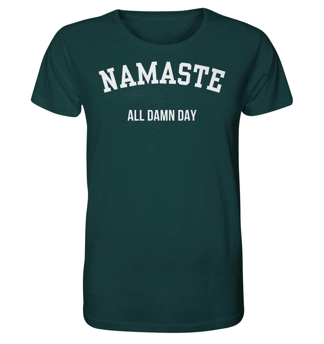 Namaste All Damn Day - Organic Shirt