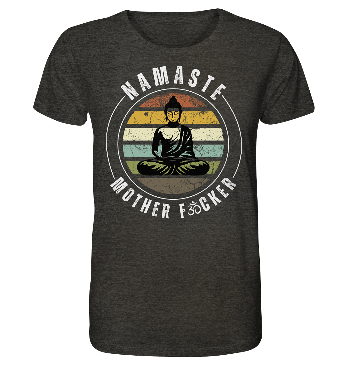 Namaste Mother F*cker OM - Organic Shirt