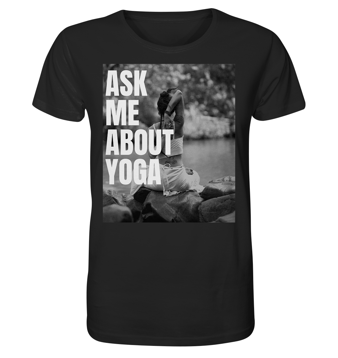 Ask Me About Yoga - Organic Shirt