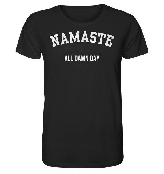 Namaste All Damn Day - Organic Shirt