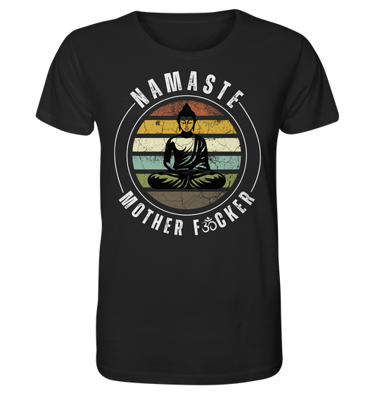 Namaste Mother F*cker OM - Organic Shirt