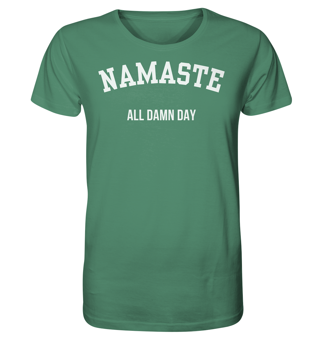 Namaste All Damn Day - Organic Shirt