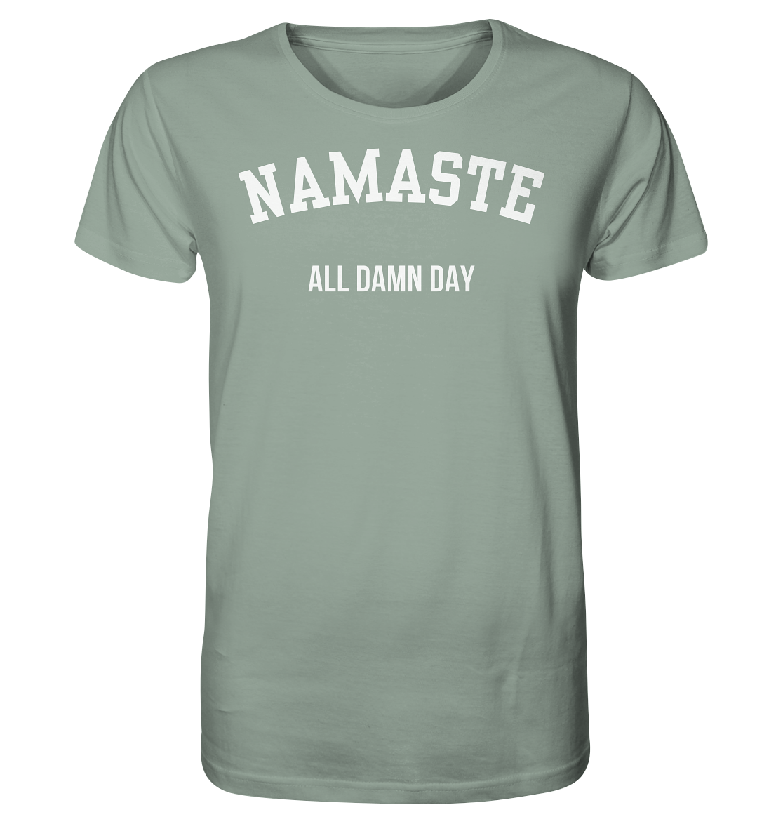 Namaste All Damn Day - Organic Shirt