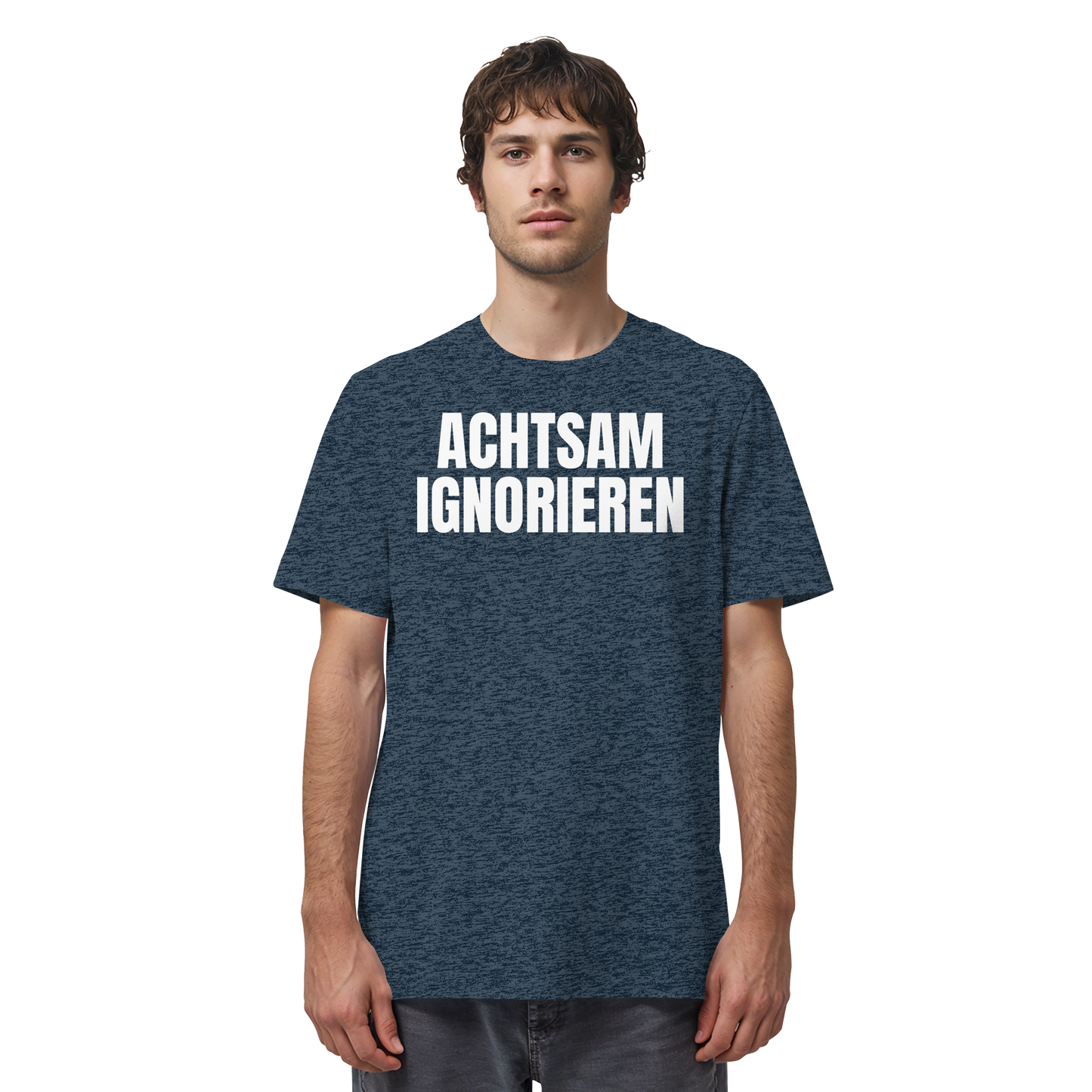 Achtsam Ignorieren Lustiger Spruch - Organic Shirt