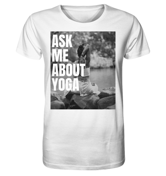 Ask Me About Yoga - Organic Shirt