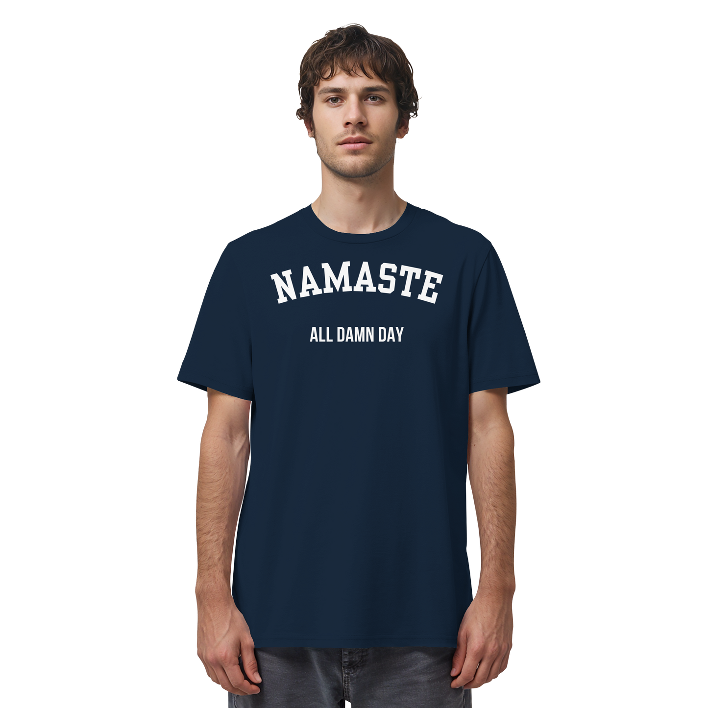 Namaste All Damn Day - Organic Shirt