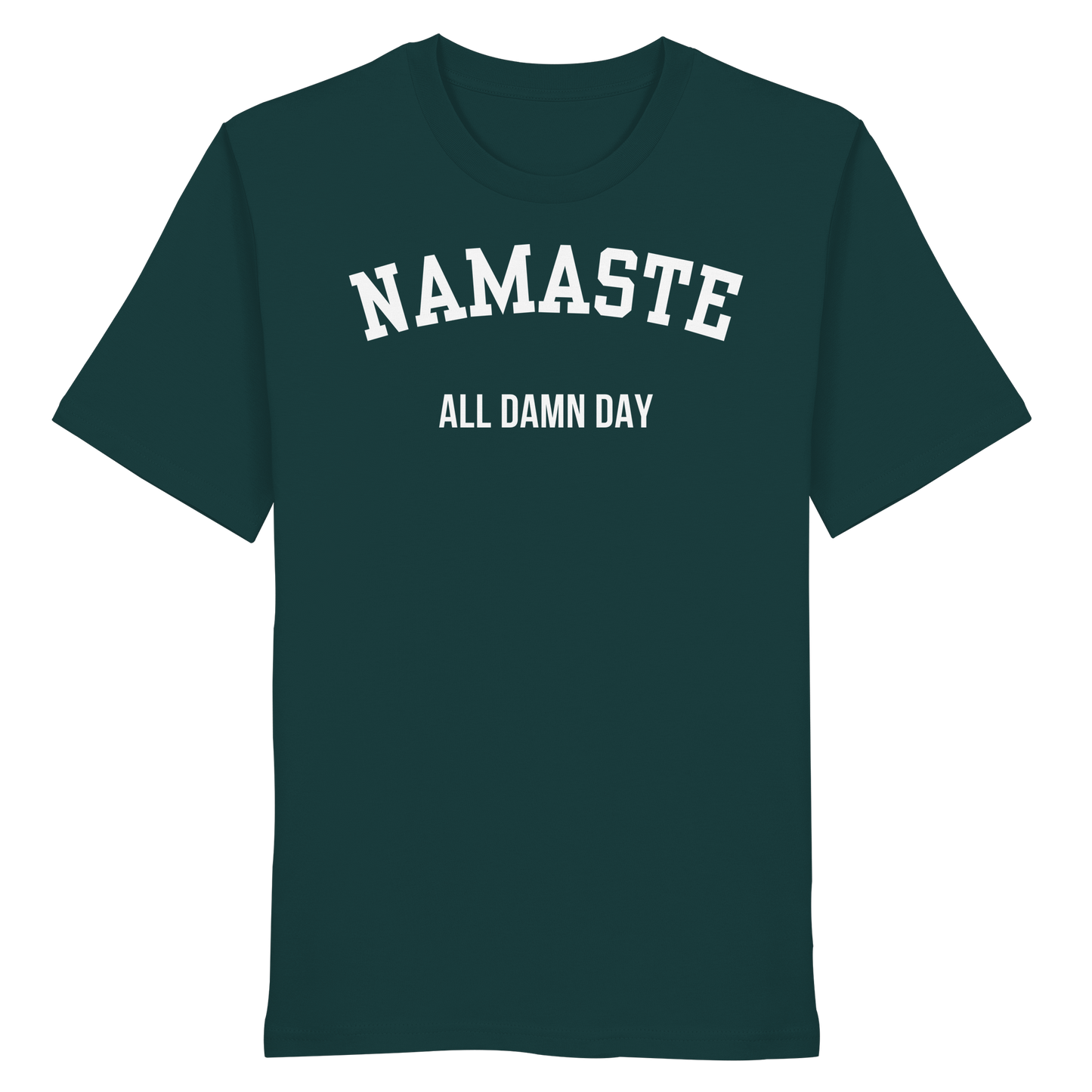 Namaste All Damn Day - Organic Shirt