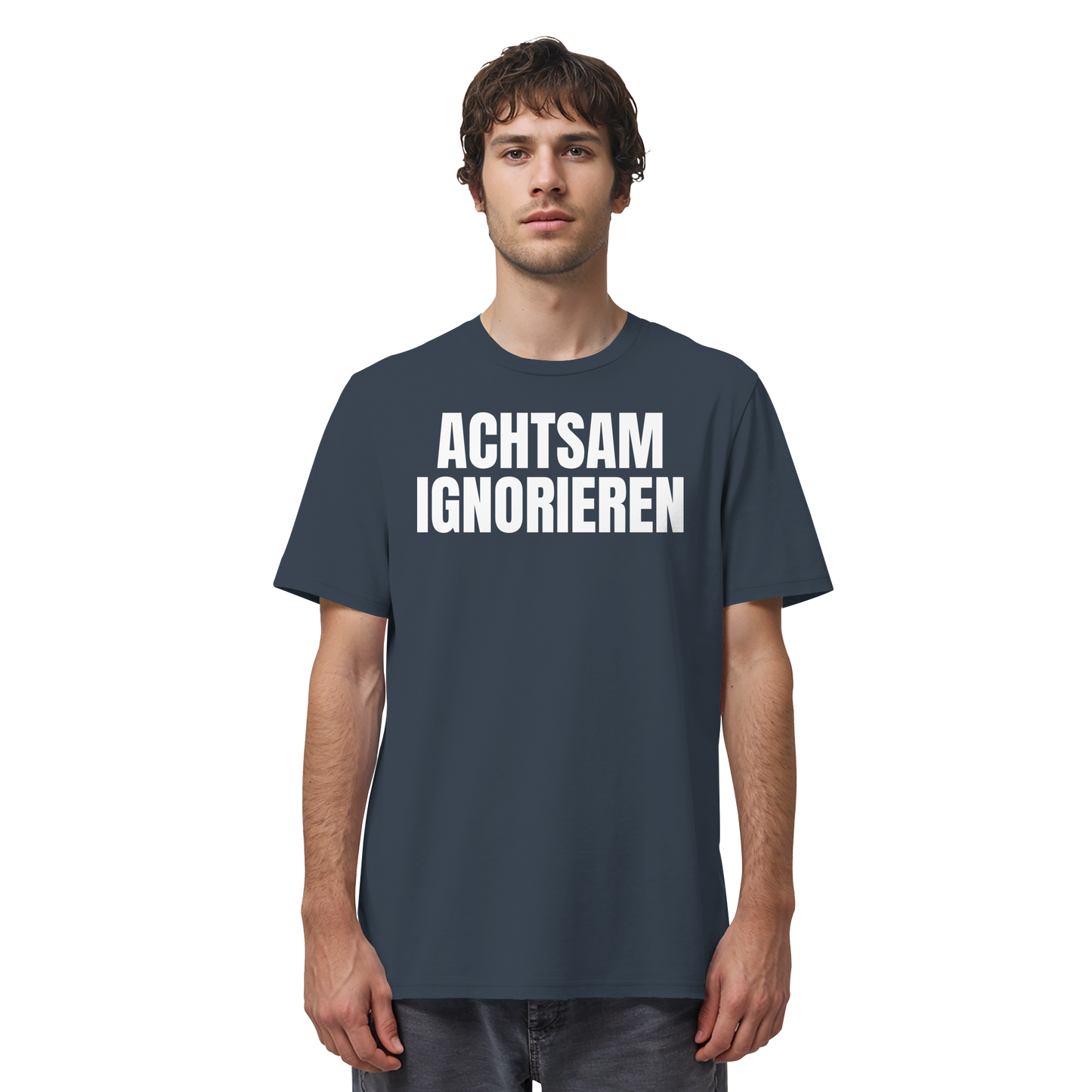 Achtsam Ignorieren Lustiger Spruch - Organic Shirt