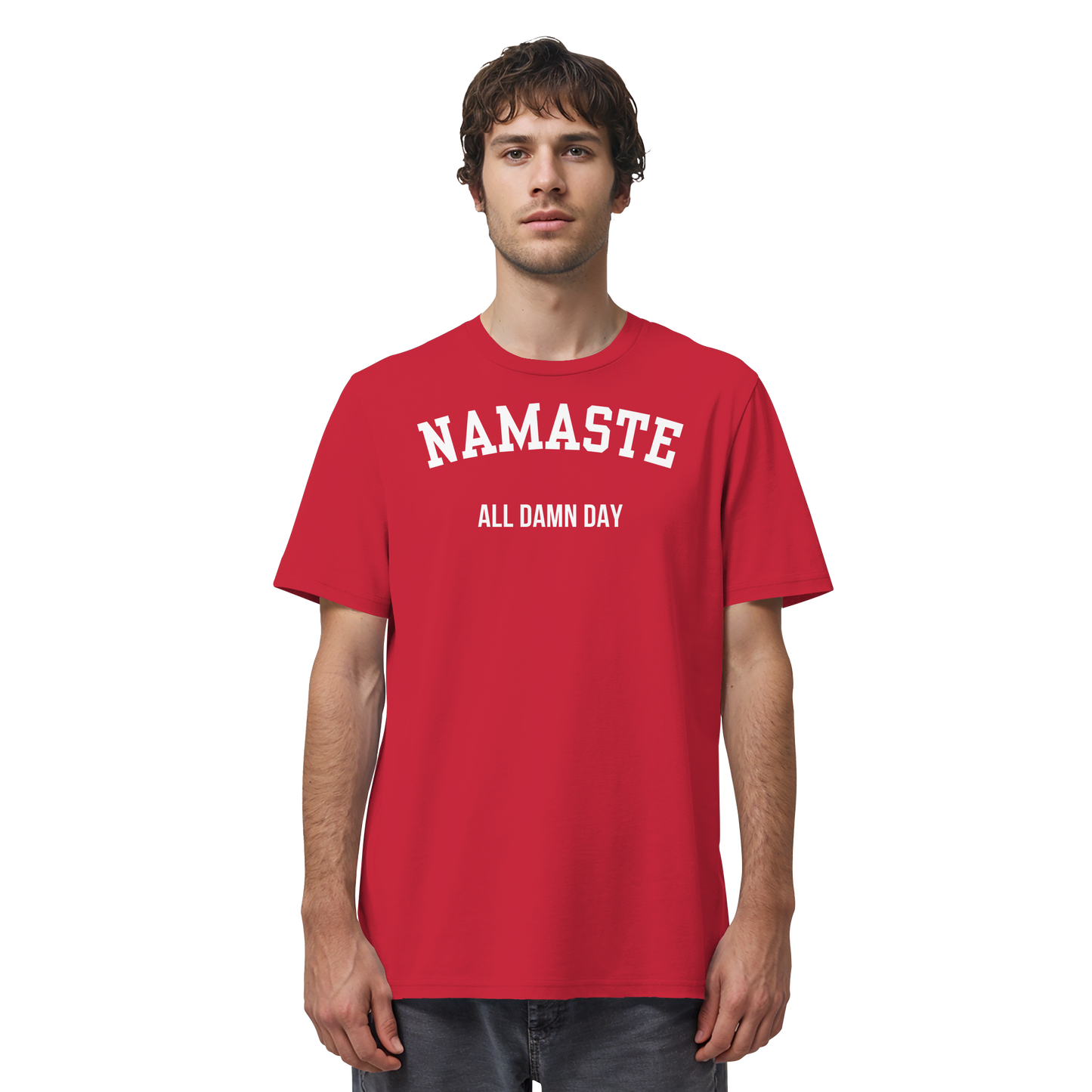 Namaste All Damn Day - Organic Shirt