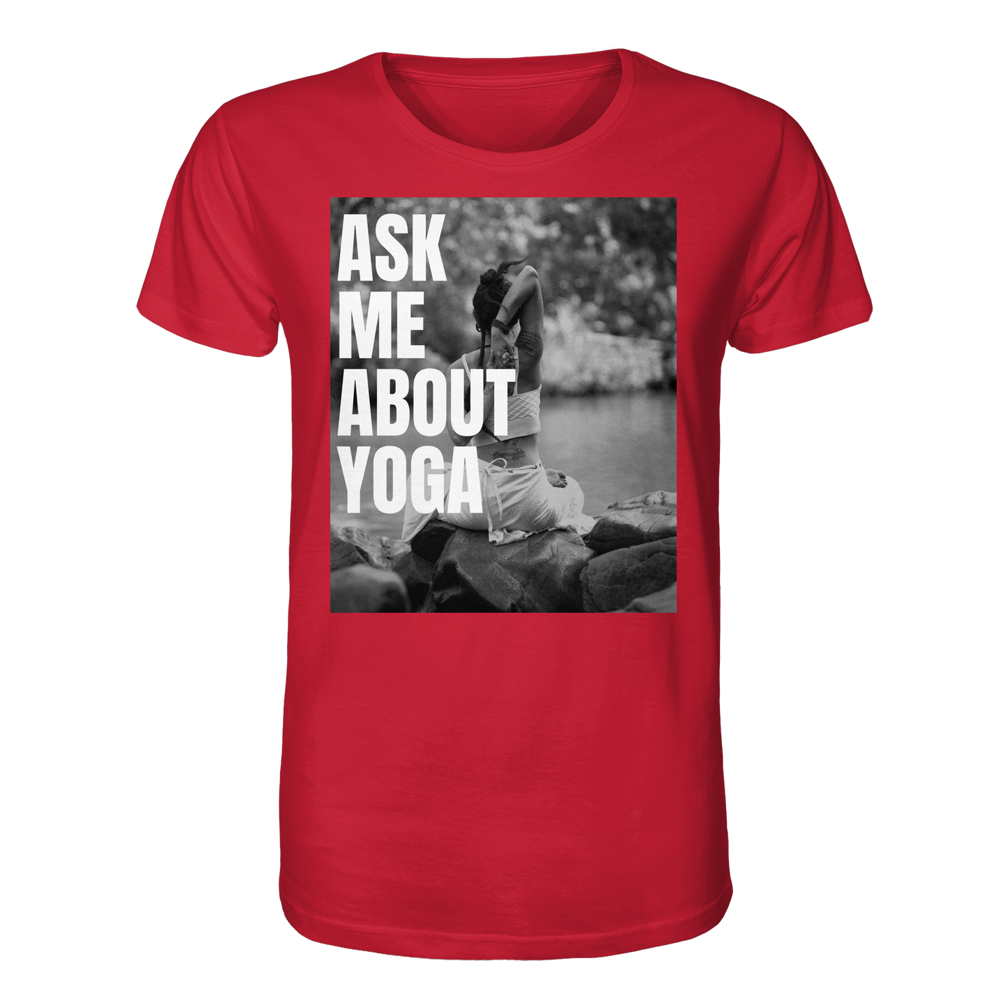Ask Me About Yoga - Organic Shirt