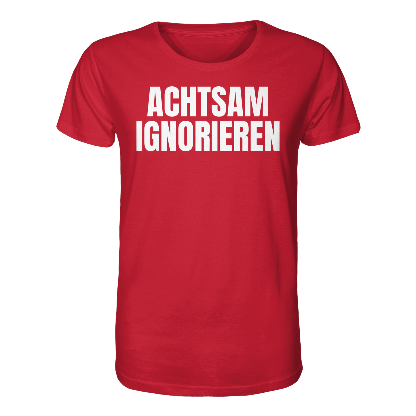 Achtsam Ignorieren Lustiger Spruch - Organic Shirt