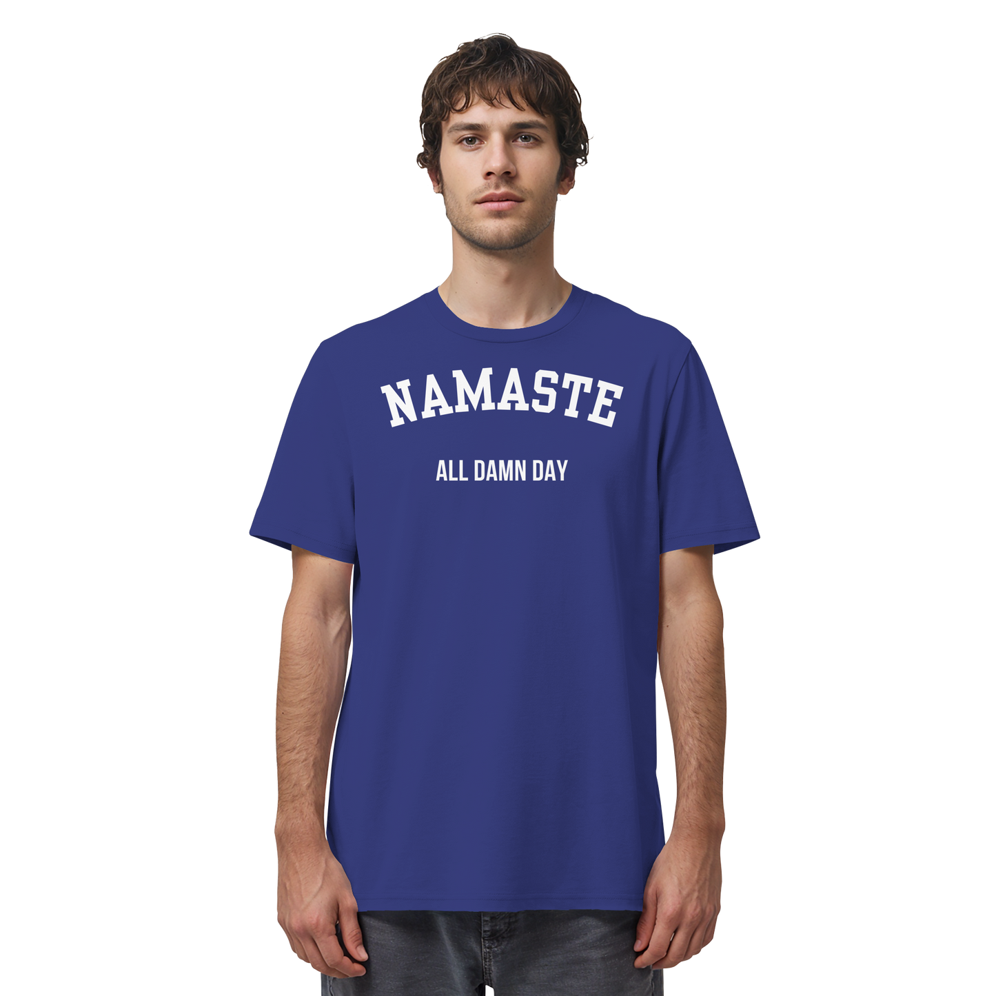 Namaste All Damn Day - Organic Shirt